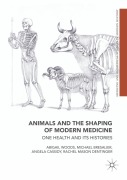 Cover-Bild zum Titel 'Animals and the Shaping of Modern Medicine' von 'Abigail Woods, Rachel Mason Dentinger, Michael Bresalier, Angela Cassidy'