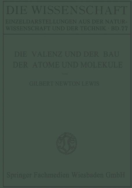 Die Valenz und der Bau der Atome und Moleküle - Gilber Newton Lewis
