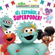 Cover-Bild zum Titel '¡El Español Es Mi Superpoder! (Sesame Street) (Spanish Is My Superpower! Spanish Edition)' von 'Maria Correa'