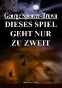 Dieses Spiel geht nur zu zweit - George Spencer-Brown