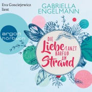 Cover-Bild zum Titel 'Die Liebe tanzt barfuß am Strand' von 'Gabriella Engelmann'