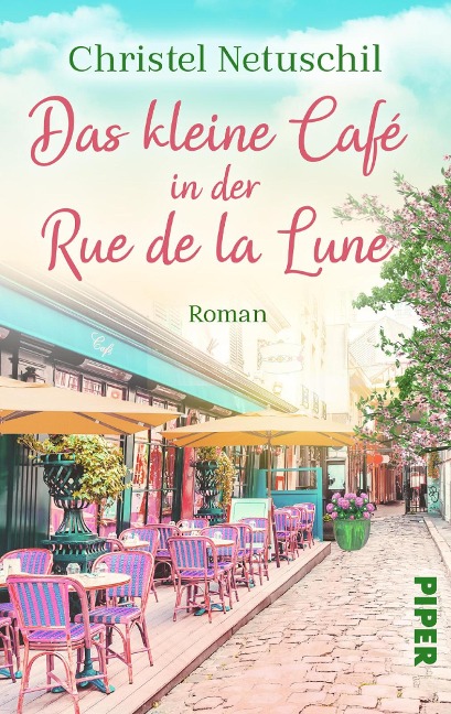 Das kleine Café in der Rue de la Lune - Christel Netuschil