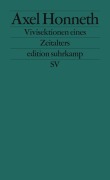 Cover-Bild zum Titel 'Vivisektionen eines Zeitalters' von 'Axel Honneth'