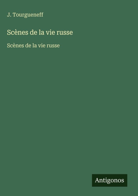 Scènes de la vie russe - J. Tourgueneff