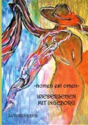 Cover-Bild zum Titel '- nomen est omen - Wiedersehen mit Ingeborg' von 'Rosel Ebert, Anke Apt, Anneliese Berger, Volker Krastel, Klaus G. Lonvitz'