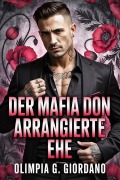 Cover-Bild zum Titel 'DER MAFIA DON Arrangierte Ehe' von 'Olimpia G. Giordano'