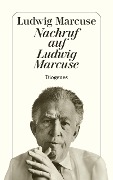 Cover-Bild zum Titel 'Nachruf auf Ludwig Marcuse' von 'Ludwig Marcuse'