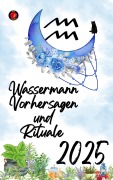 Cover-Bild zum Titel 'Wassermann Vorhersagen und Rituale 2025' von 'Alina Rubi'