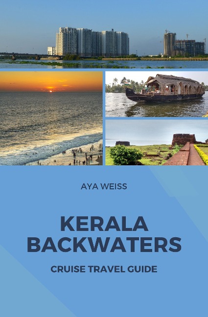 Kerala Backwaters Cruise Travel Guide - Aya Weiss