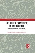 Cover-Bild zum Titel 'The Green Transition in Motorsport' von 'Hans Erik Næss, Samuel Tickell'
