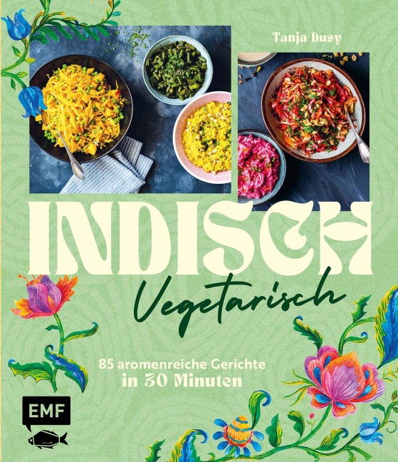 Indisch vegetarisch - Tanja Dusy