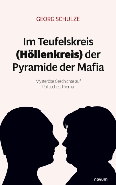 Im Teufelskreis (Höllenkreis) der Pyramide der Mafia - Georg Schulze