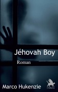Cover-Bild zum Titel 'Jéhovah Boy' von 'Marco Hukenzie'