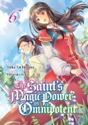 The Saint's Magic Power is Omnipotent (Deutsche Light Novel): Band 6 - Yuka Tachibana