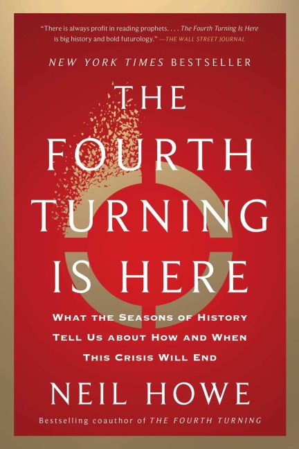 The Fourth Turning Is Here - Neil Howe