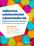 Cover-Bild zum Titel 'Infâncias, adolescências e juventudes na perspectiva dos direitos humanos: onde estamos? Para onde vamos?' von 'Giovane Antonio Scherer, Maurício Perondi, Patrícia Krieger Grossi, Patricia Machado Vieira'
