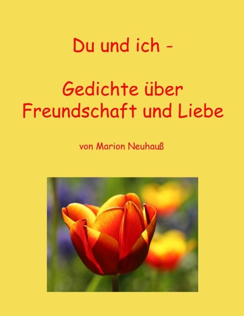 Du und ich - Gedichte über Freundschaft und Liebe - Marion Neuhauß
