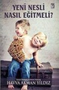 Cover-Bild zum Titel 'Yeni Nesli Nasil Egitmeli' von 'Havva Akman Yildiz'
