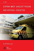 Cover-Bild zum Titel 'Leven Met Angst Voor Ernstige Ziektes' von 'Sjef Peeters'
