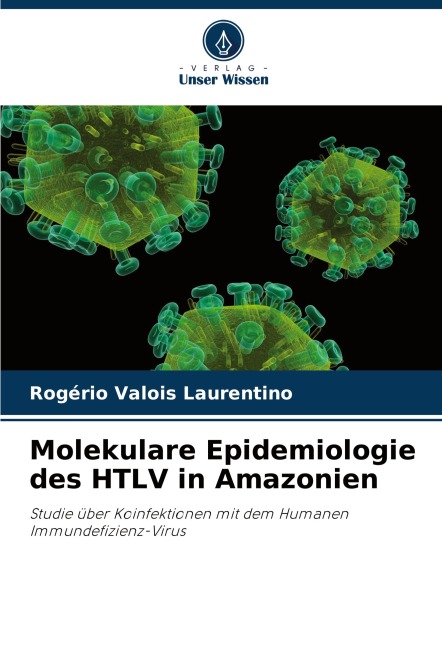 Molekulare Epidemiologie des HTLV in Amazonien - Rogério Valois Laurentino