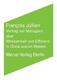 Vortrag vor Managern über Wirksamkeit und Effizienz in China und im Westen - François Jullien