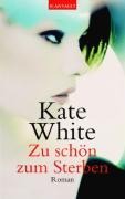 Zu schön zum Sterben - Kate White