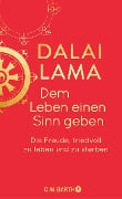 Dem Leben einen Sinn geben - Lama Dalai