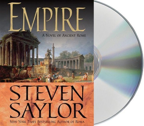 Empire: The Novel of Imperial Rome - Steven Saylor