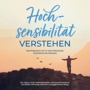 Cover-Bild zum Titel 'Hochsensibilität bei Erwachsenen - Das Selbsthilfebuch: Schritt für Schritt zu mehr Selbstregulation, Selbstliebe und Lebensqualität mit Hochsensibilität! - inkl. 14-Tage-Selbstfürsorge-Challenge' von 'Anja Nisters'