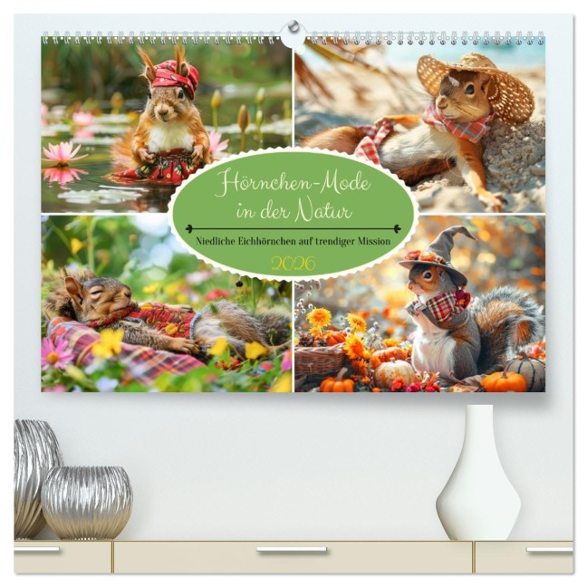 Hörnchen-Mode in der Natur. Niedliche Eichhörnchen auf trendiger Mission (hochwertiger Premium Wandkalender 2026 DIN A2 quer), Kunstdruck in Hochglanz - Rose Hurley