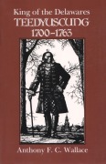 Cover-Bild zum Titel 'King of the Delawares' von 'Anthony F C Wallace'