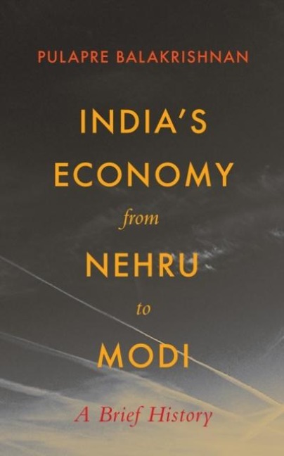 India's Economy From Nehru To Modi - Pulapre Balakrishnan