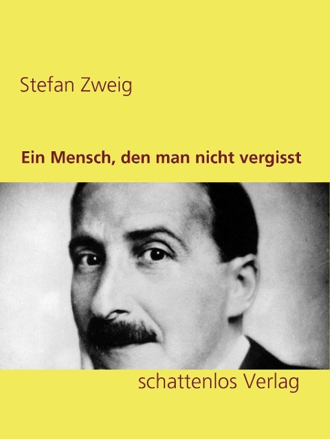Ein Mensch, den man nicht vergisst - Stefan Zweig