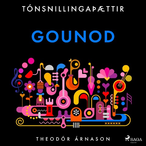 Tónsnillingaþættir: Gounod - Theódór Árnason