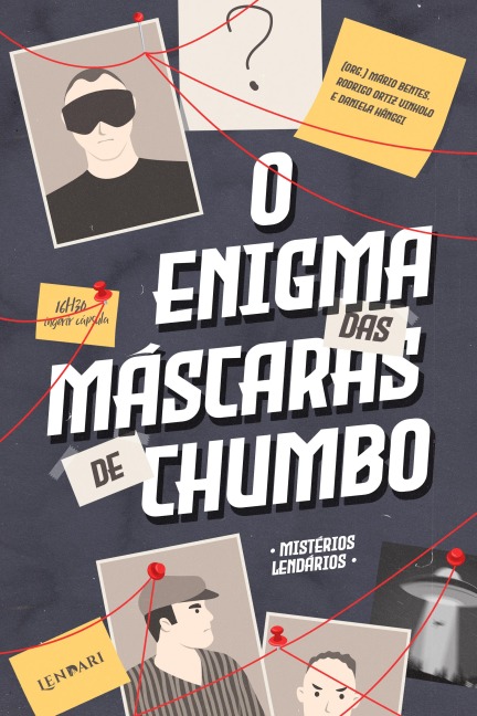 O enigma das máscaras de chumbo - Mário Bentes, Rodrigo Ortiz Vinholo, Flavio Galano, Jon O'Brien, Marcelo Luiz Dias