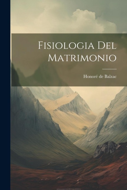 Fisiologia Del Matrimonio - Honoré de Balzac