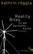 Cover-Bild zum Titel 'Reality Bites. In der Gerüchteküche' von 'Kathrin Röggla'