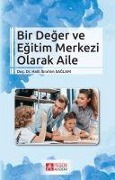 Cover-Bild zum Titel 'Bir Deger ve Egitim Merkezi Olarak Aile' von 'Halil ibrahim Saglam'