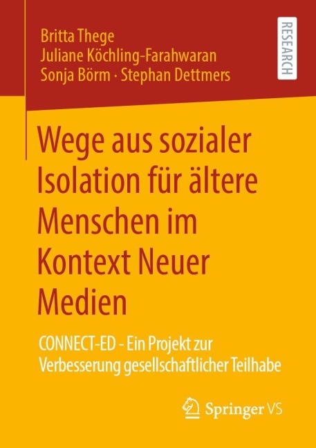 Wege aus sozialer Isolation für ältere Menschen im Kontext Neuer Medien - Juliane Köchling-Farahwaran, Britta Thege, Sonja Börm, Stephan Dettmers