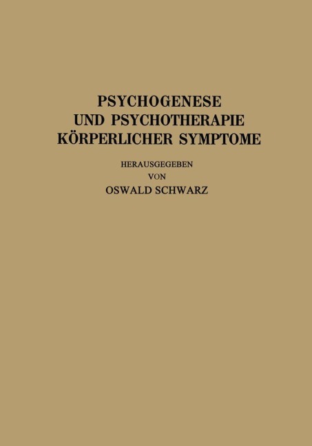 Psychogenese und Psychotherapie Körperlicher Symptome - R. Allers, J. Strandberg, J. Bauer, L. Braun, R. Heyer
