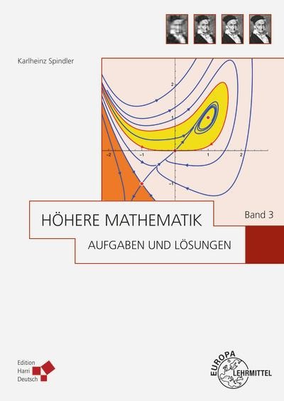 Höhere Mathematik Aufgaben und Lösungen Band 3 - Karlheinz Spindler