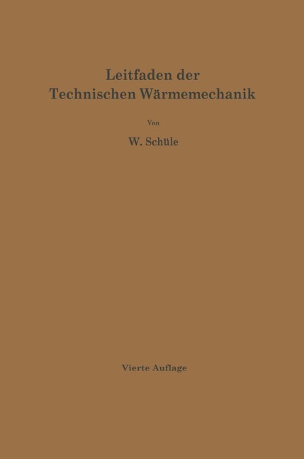Leitfaden der Technischen Wärmemechanik - W. Schüle