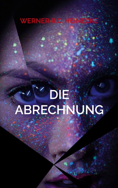 Die Abrechnung - Werner R. C. Heinecke