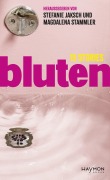 Cover-Bild zum Titel 'bluten' von 'Elif Duygu, Romina Pleschko, Julya Rabinowich, Barbara Rieger, Chantal-Fleur Sandjon'