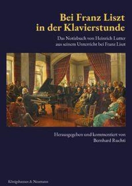 Bei Franz Liszt in der Klavierstunde - Bernhard Ruchti