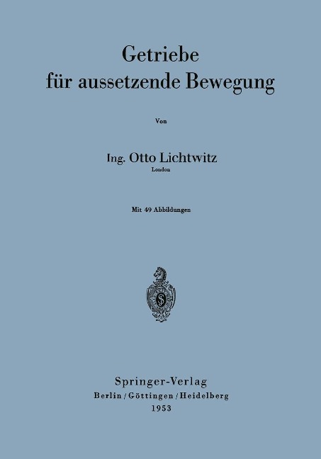 Getriebe für aussetzende Bewegung - Otto Lichtwitz
