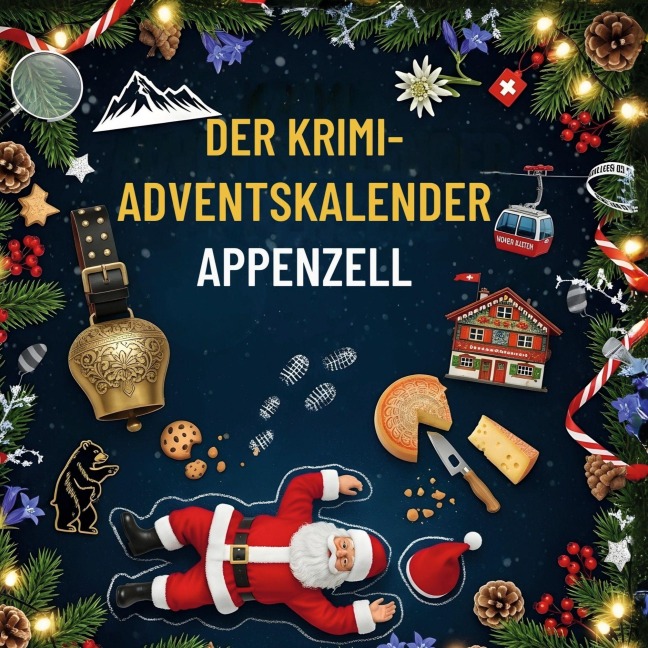 Der Krimi-Adventskalender Appenzell - Zoe Lange