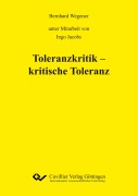 Cover-Bild zum Titel 'Toleranzkritik - kritische Toleranz' von 'Bernhard Wegener'