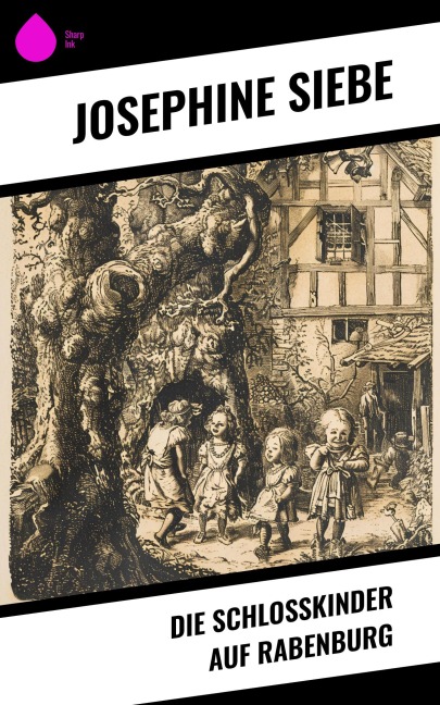 Die Schloßkinder auf Rabenburg - Josephine Siebe