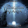 Cover-Bild zum Titel 'The Dungeon Alaria Lib/E: A Gamelit Novel' von 'Joshua Kern'